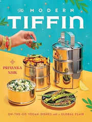 The Modern Tiffin: On-the-Go Vegan Dishes with a Global Flair (A Cookbook) Hardcover