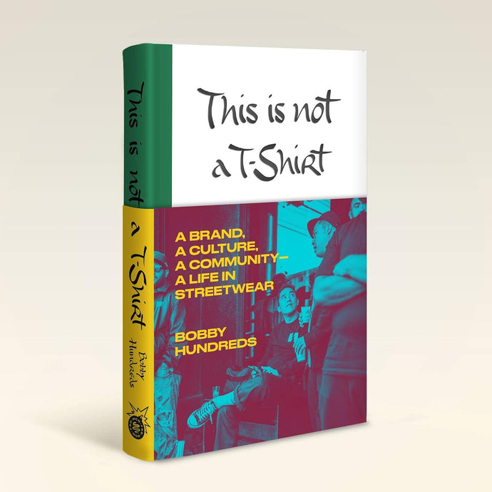 This Is Not a T-Shirt: A Brand, a Culture, a Community - a Life in Streetwear Hardcover Adult Non-Fiction Happier Every Chapter   