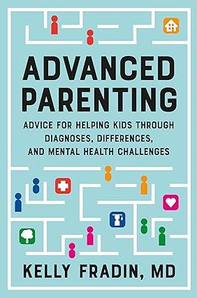 Advanced Parenting: Advice for Helping Kids Through Diagnoses, Differences, and Mental Health Challenges Hardcover Adult Non-Fiction Happier Every Chapter