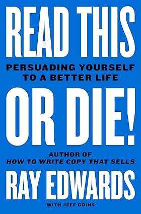 Read This or Die!: Persuading Yourself to a Better Life Hardcover