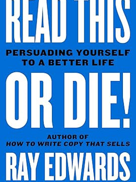 Read This or Die!: Persuading Yourself to a Better Life Hardcover