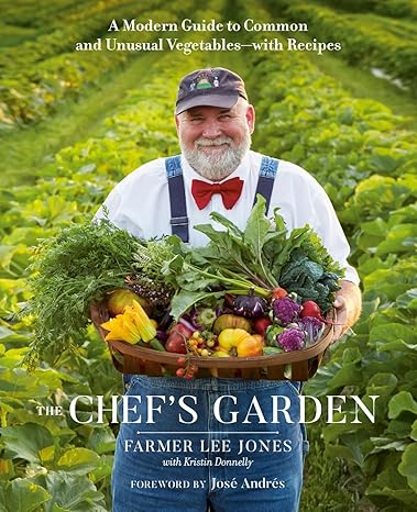 Chef's Garden, The: A Modern Guide to Common and Unusual Vegetables - With Recipes Hardcover
