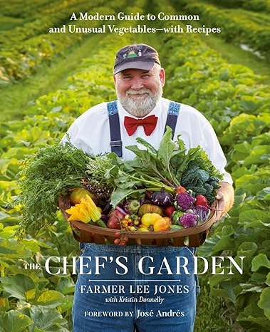 Chef's Garden, The: A Modern Guide to Common and Unusual Vegetables - With Recipes Hardcover Adult Non-Fiction Happier Every Chapter   