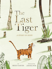 he Last Tiger: A Story of Hope Hardcover