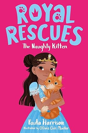 Royal Rescues: The Naughty Kitten: 1 Paperback Children's Books Happier Every Chapter