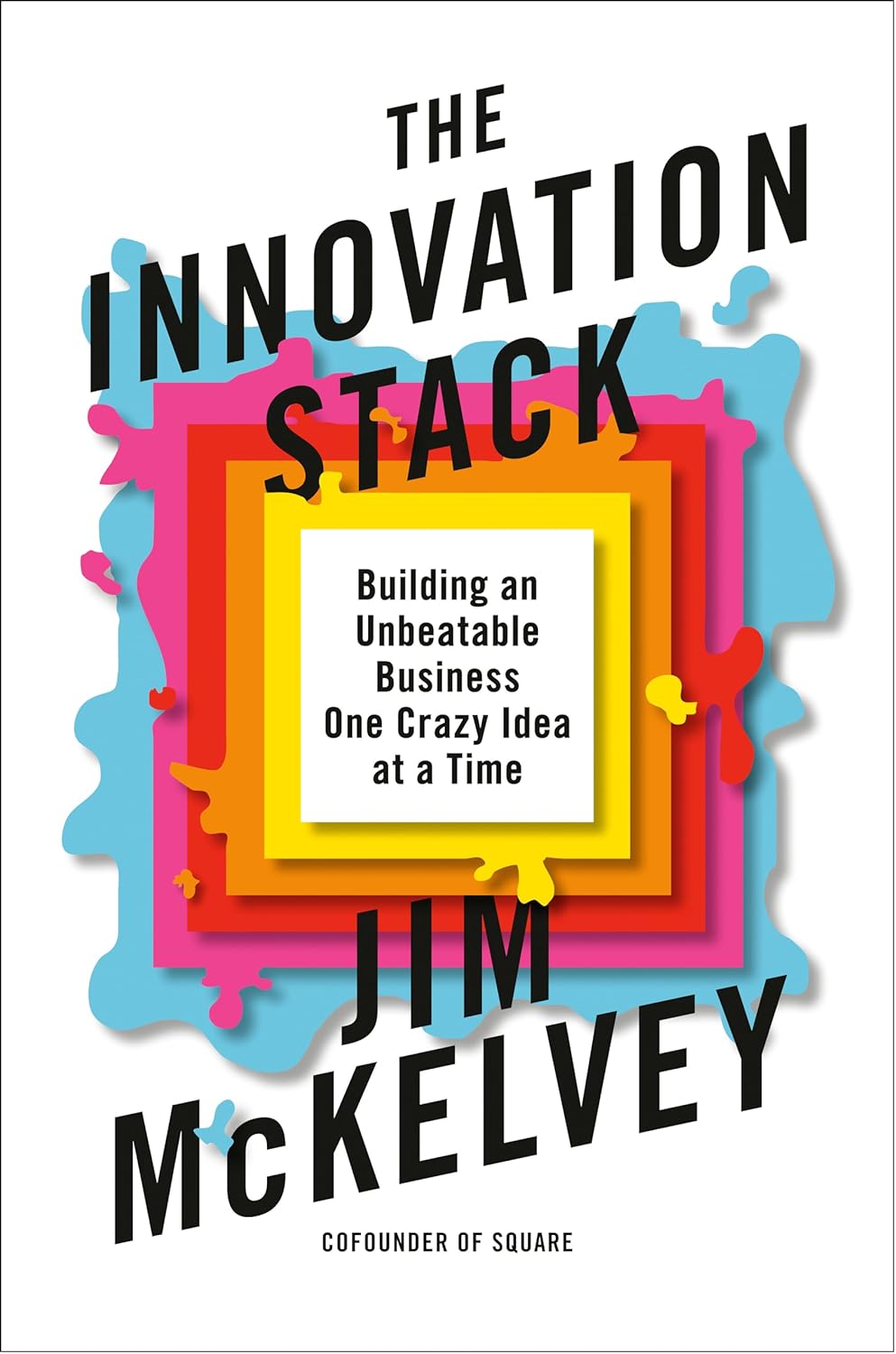 The Innovation Stack: Building an Unbeatable Business One Crazy Idea at a Time Hardcover