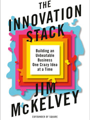 The Innovation Stack: Building an Unbeatable Business One Crazy Idea at a Time Hardcover