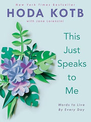 This Just Speaks to Me: Words to Live By Every Day Hardcover