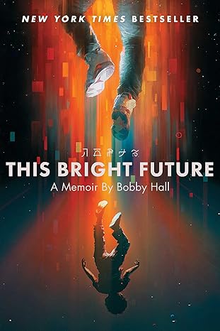 This Bright Future: A Memoir Paperback  Happier Every Chapter   