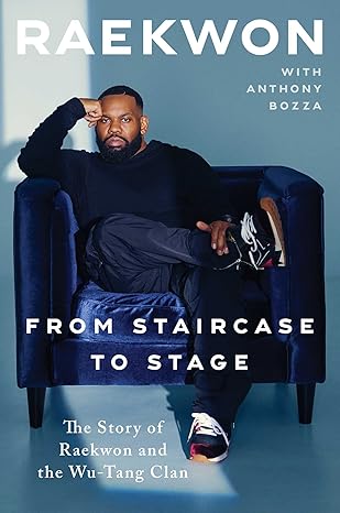 From Staircase to Stage: The Story of Raekwon and the Wu-Tang Clan Hardcover Adult Non-Fiction Happier Every Chapter   