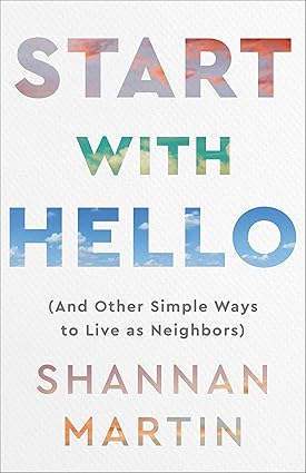 Start with Hello: (And Other Simple Ways to Live as Neighbors) Paperback