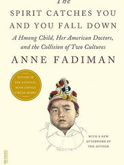 Spirit Catches You and You Fall Down: A Hmong Child, Her American Doctors, and the Collision of Two Cultures (FSG Classics) Paperback
