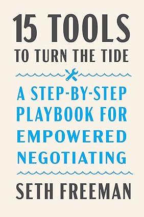 15 Tools to Turn the Tide: A Step-By-Step Playbook for Empowered Negotiating Hardcover