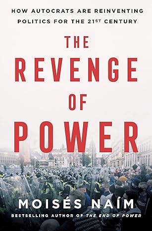 The Revenge of Power: How Autocrats Are Reinventing Politics for the 21st Century Hardcover Adult Non-Fiction Happier Every Chapter   