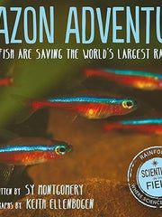 Amazon Adventure: How Tiny Fish Are Saving the World's Largest Rainforest (Scientists in the Field Series) Paperback