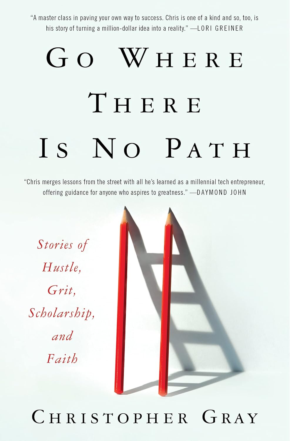 Go Where There Is No Path: Stories of Hustle, Grit, Scholarship, and Faith Hardcover