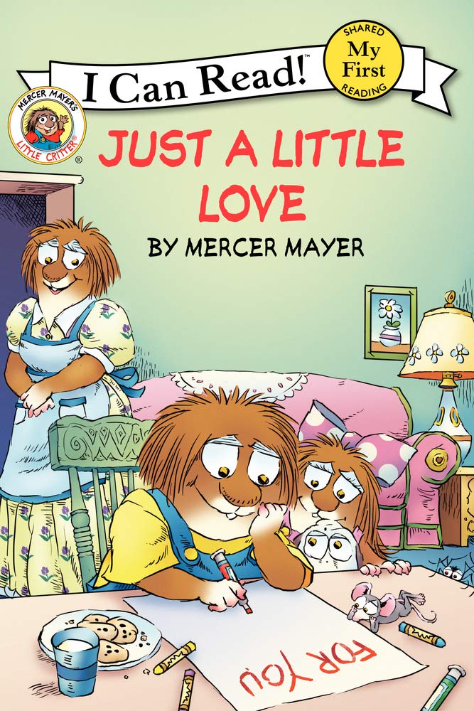 Little Critter: Just a Little Love (My First I Can Read) Paperback €“ 26 Nov. 2013 by Mercer Mayer (Author, Illustrator)