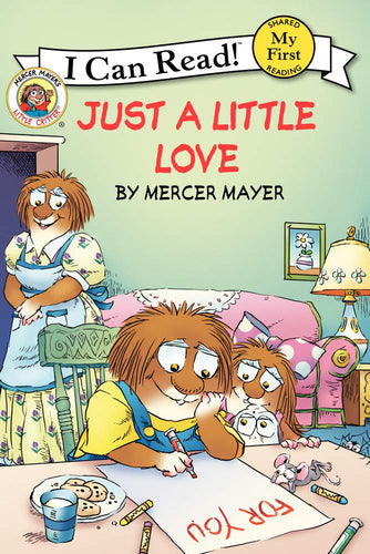 Little Critter: Just a Little Love (My First I Can Read) Paperback – 26 Nov. 2013 by Mercer Mayer (Author, Illustrator) Happier Every Chapter