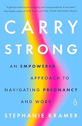 Carry Strong: An Empowered Approach to Navigating Pregnancy and Work Paperback Adult Non-Fiction Happier Every Chapter