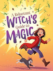 A Reluctant Witch's Guide to Magic Hardcover