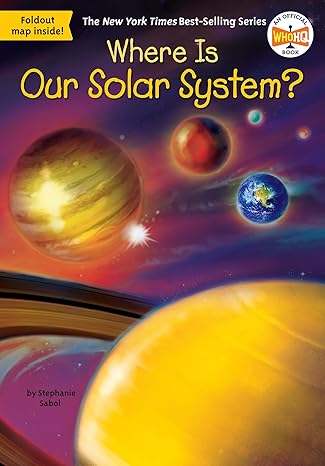 Where Is Our Solar System? Paperback Children's Books Happier Every Chapter   