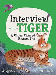 Interview with a Tiger: and Other Clawed Beasts too: 1 Hardcover