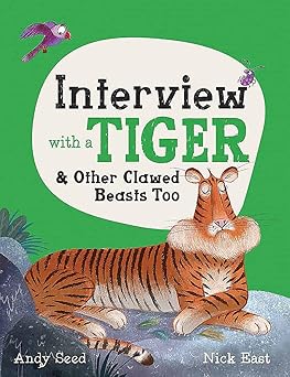 Interview with a Tiger: and Other Clawed Beasts too: 1 Hardcover Children's Books Happier Every chapter