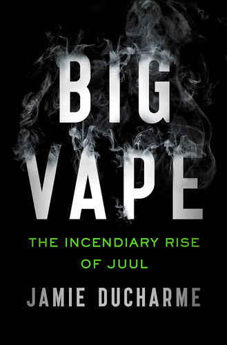 Big Vape: The Incendiary Rise of Juul Paperback  Ndah Mbawa @ Happier Every Chapter   