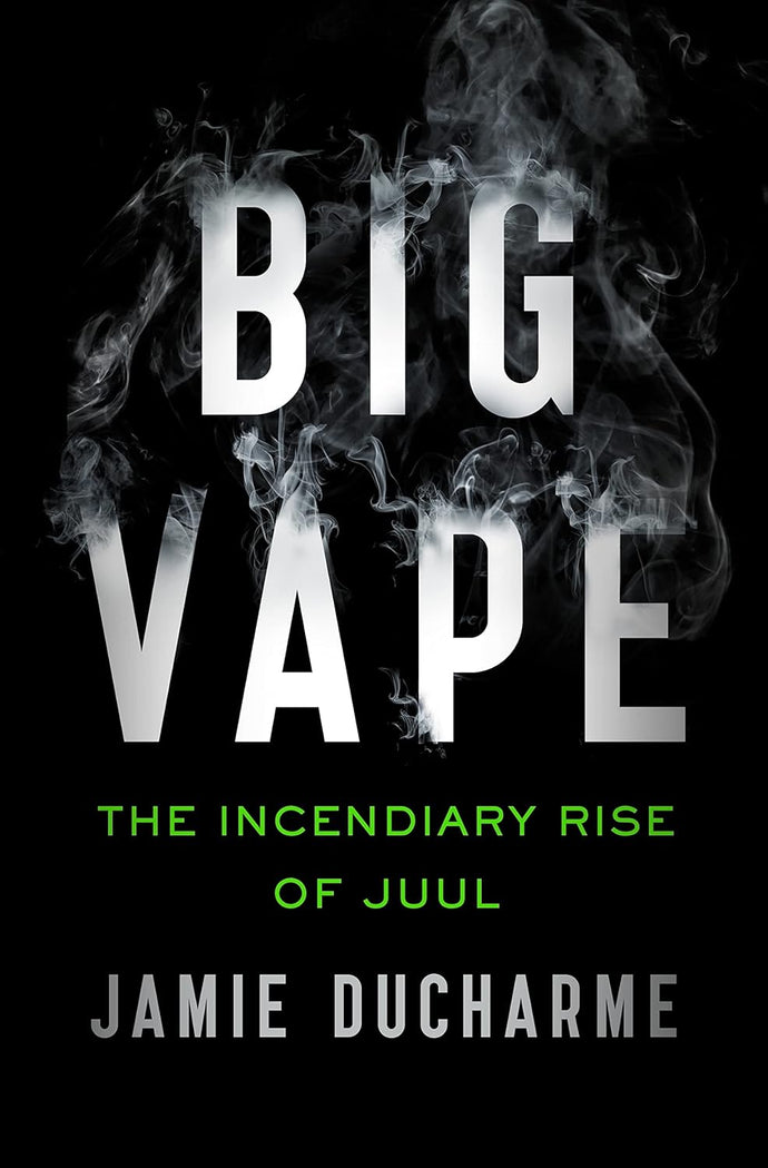 Big Vape: The Incendiary Rise of Juul Paperback  Ndah Mbawa @ Happier Every Chapter   