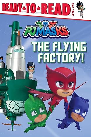 The Flying Factory!: Ready-To-Read Level 1 (Pj Masks) Hardcover – Children's Books Happier Every Chapter   