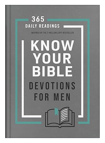 Know Your Bible Devotions for Men: 365 Daily Readings Inspired by the 3-Million Copy Bestseller Hardcover Adult Non-Fiction Happier Every Chapter   