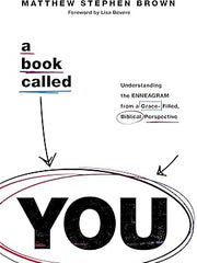 A Book Called YOU: Understanding the Enneagram from a Grace-Filled, Biblical Perspective Paperback
