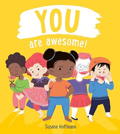 You Are Awesome! Hardcover Children's Books Happier Every Chapter   