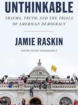 Unthinkable: Trauma, Truth, and the Trials of American Democracy Paperback