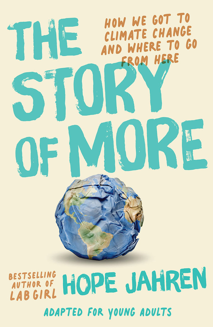 The Story of More (Adapted for Young Adults) How We Got to Climate Change and Where to Go from Here(Hardcover) Children's Books Happier Every Chapter   