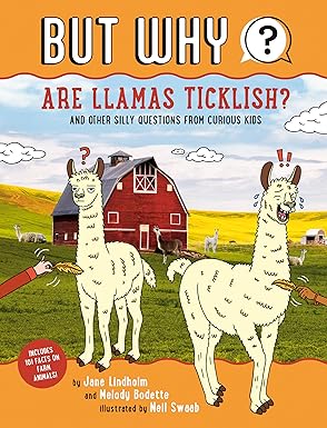 Are Llamas Ticklish? #1: And Other Silly Questions from Curious Kids (But Why) Paperback
