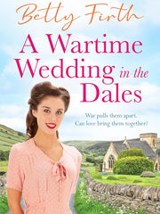 A Wartime Wedding in the Dales: 4 (Made in Yorkshire, 4)