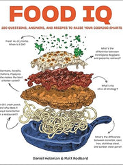 Food IQ: 100 Questions, Answers, and Recipes to Raise Your Cooking Smarts Hardcover