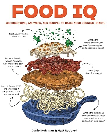 Food IQ: 100 Questions, Answers, and Recipes to Raise Your Cooking Smarts Hardcover Adult Non-Fiction Happier Every Chapter   