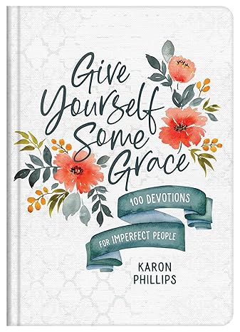 Give Yourself Some Grace: 100 Devotions for Imperfect People Hardcover Adult Non-Fiction Happier Every Chapter   