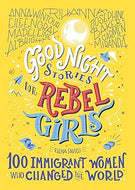 Good Night Stories for Rebel Girls: 100 Immigrant Women Who Changed the World: 3 Hardcover Children's Books Happier Every chapter