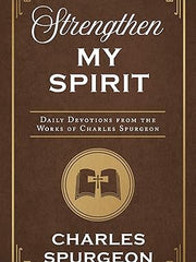 Strengthen My Spirit: Daily Devotions from the Works of Charles Spurgeon Mass Market Paperback