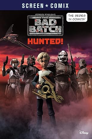The Bad Batch: Hunted! (Star Wars) (Screen Comix) Paperback