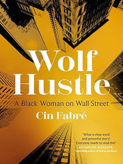 Wolf Hustle: A Black Woman on Wall Street