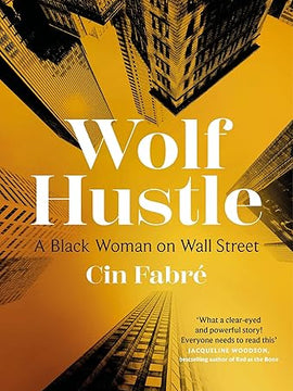Wolf Hustle: A Black Woman on Wall Street