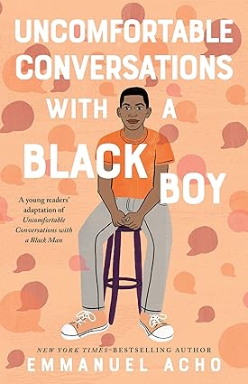 Uncomfortable Conversations with a Black Boy: Racism, Injustice, and How You Can Be a Changemaker Hardcover Children's Books Happier Every Chapter