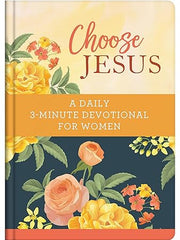Choose Jesus: A Daily 3-Minute Devotional for Women Hardcover