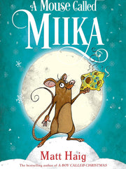 A Mouse Called Miika (Boy Called Christmas) Hardcover “ November 9, 2021 by Matt Haig (Author), Chris Mould (Illustrator)