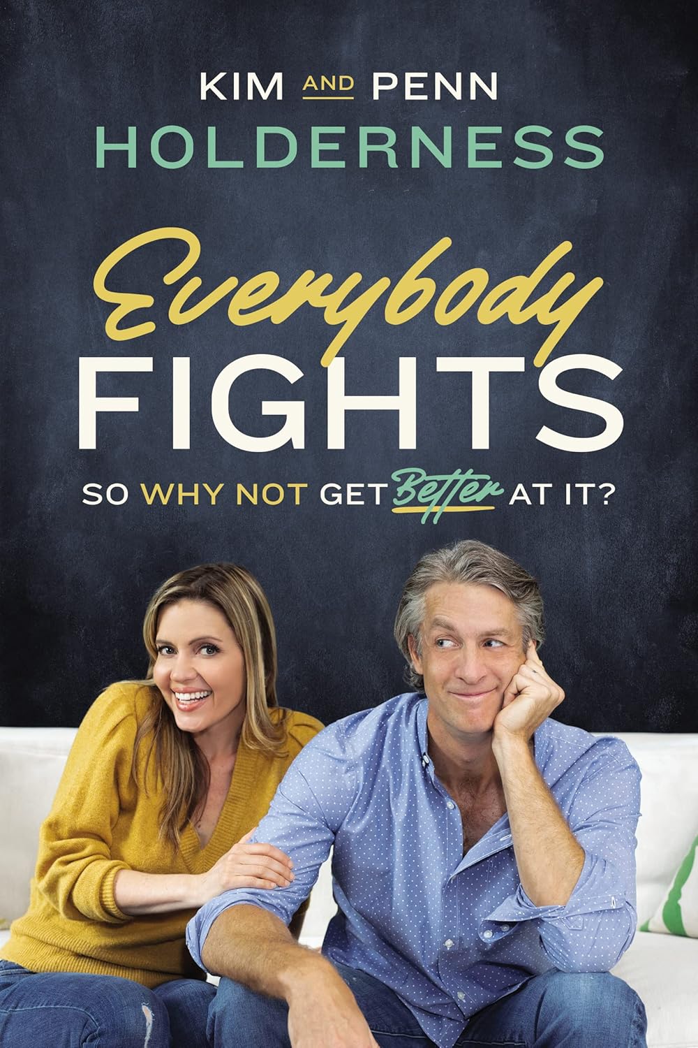 Everybody Fights: So Why Not Get Better at It? Hardcove