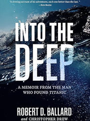 Into the Deep: A Memoir From the Man Who Found Titanic Hardcover